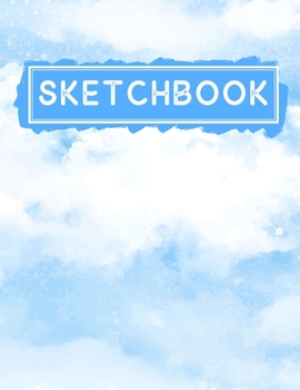 Paperback Sketchbook: Personalized Watercolor Clouds Sketch Book / Notebook / Journal - 110 Pages of Sketching, Drawing, Writing, and Doodli Book
