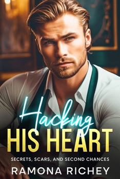 Paperback Hacking His Heart: Secrets, Scars, and Second Chances Book