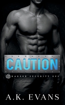 Caution (Harper Security Ops) - Book #14 of the Harper Security Ops