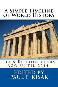 Paperback A Simple Timeline of World History: -13.8 Billion years ago until 2014- Book