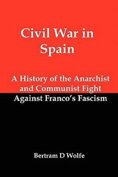 Paperback Civil War in Spain: A History of the Anarchist and Communist Fight Against Franco's Fascism Book