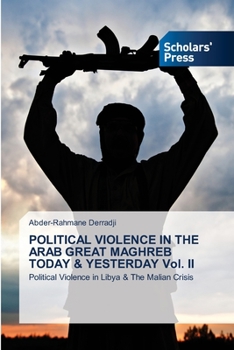 Paperback POLITICAL VIOLENCE IN THE ARAB GREAT MAGHREB TODAY & YESTERDAY Vol. II Book