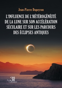 Paperback L'influence de l'hétérogénéité de la Lune sur son accélération séculaire [French] Book