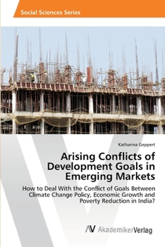 Paperback Arising Conflicts of Development Goals in Emerging Markets Book