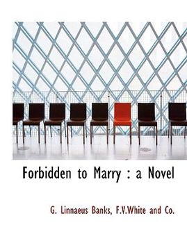 Forbidden to Marry : A Novel