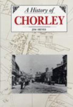 Paperback A History of Chorley Book