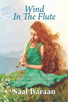 Paperback Wind in the Flute: Giving and Learning through Poetry, Prose and Pictures Book