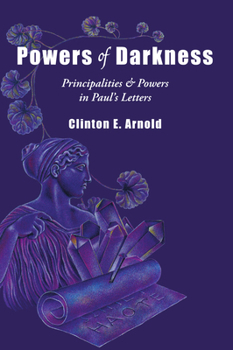 Paperback Powers of Darkness: Principalities Powers in Paul's Letters Book