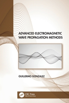 Paperback Advanced Electromagnetic Wave Propagation Methods Book