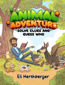 Paperback Animal Adventure: Solve Clues And Guess Who Book