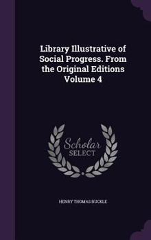 Hardcover Library Illustrative of Social Progress. From the Original Editions Volume 4 Book