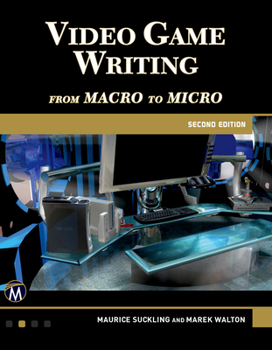 Paperback Video Game Writing: From Macro to Micro Book