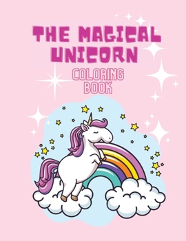 Paperback The Magical Unicorn Coloring book: Coloring book for kids. Book