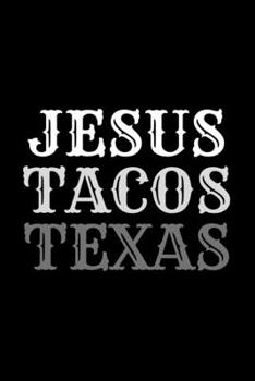 Paperback Jesus Tacos Texas: Texas Spirit Journal Gift For Him / Her Softback Writing Book Notebook (6" x 9") 120 Lined Pages Book