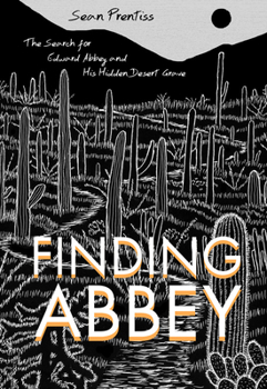 Paperback Finding Abbey: The Search for Edward Abbey and His Hidden Desert Grave Book