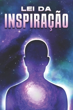 LEI DA INSPIRAÇÃO: Leis do Universo #11