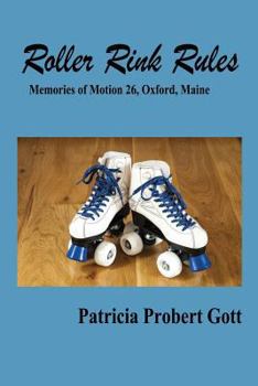 Paperback Roller Rink Rules: Memories of Motion 26, Oxford, Maine Book