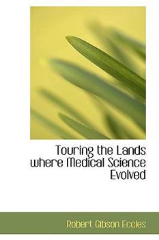 Paperback Touring the Lands Where Medical Science Evolved Book