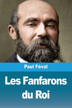 Les Fanfarons du Roi (French Edition)
