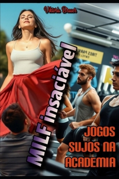 Paperback MILF insaciável: Jogos sujos na academia [Portuguese] Book