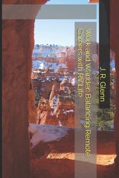 Hardcover Work and Wander: Balancing Remote Careers with RV Life (Business Builder Blueprints) Book