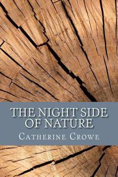 Paperback The Night Side of Nature: Or, Ghosts and Ghost Seers Book