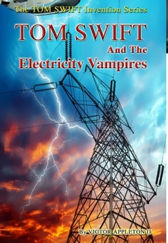 20-Tom Swift and the Electricity Vampires
