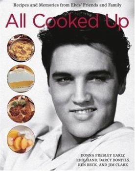 Hardcover All Cooked Up: Recipes and Memories from Elvis' Friends and Family Book