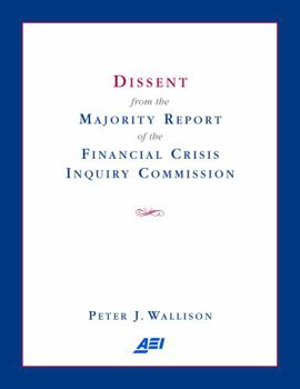 Paperback Dissent from the Majority Report of the Financial Crisis Inquiry Commission Book