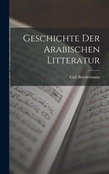 Hardcover Geschichte der arabischen Litteratur [German] Book