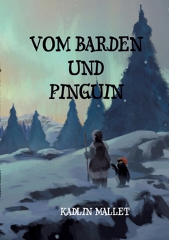 Paperback Vom Barden und Pinguin: eine Kurzgeschichte [German] Book