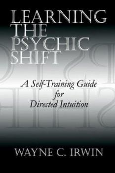 Hardcover Learning The Psychic Shift: A Self-Training Guide for Directed Intuition Book
