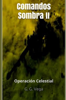 Paperback Comandos Sombra II: Operación Celestial [Spanish] Book