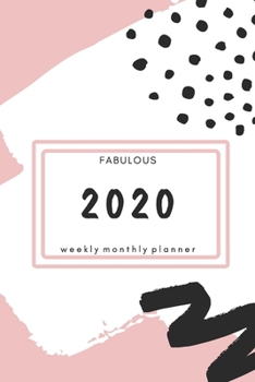 Paperback Fabulous 2020 Weekly Monthly Planner: Practical Weekly & Monthly Stylish Calendar for 2020 With Extra Space For Notes - PINK notebook - 136 pages 6x9 Book