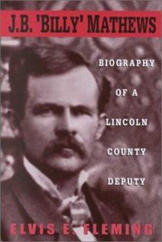 Hardcover J.B. "Billy" Mathews: Biography of a Lincoln County Deputy Book