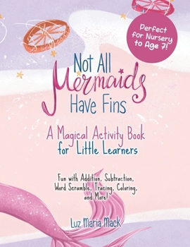 Not All Mermaids Have Fins Activity Book: A Magical Activity Book for Little Learners