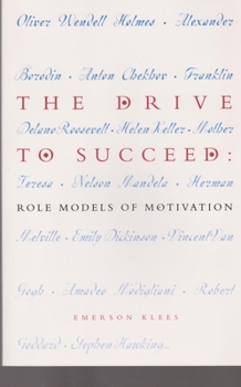 Paperback The Drive to Succeed: Role Models of Motivation Book