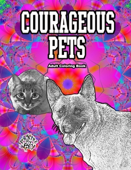 Paperback Courageous Pets: Adult Coloring Book