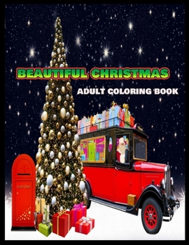 BEAUTIFUL CHRISTMAS ADULT COLORING BOOK: An Adult Coloring Book Featuring Festive and Beautiful Christmas Scenes in the Country