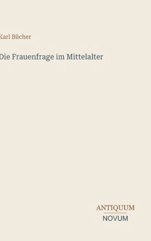 Hardcover Die Frauenfrage im Mittelalter [German] Book