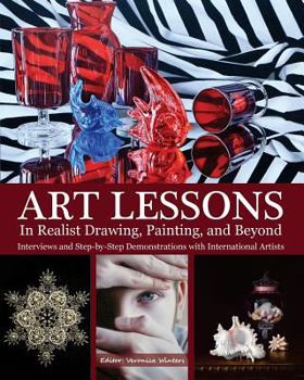 Paperback Art Lessons in Realist Drawing, Painting, and Beyond: Interviews and Step-by-Step Demonstrations with International Artists Book