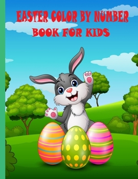 Paperback easter color by number book for kids: Easter Coloring Activity Book for Kids.Easter Coloring And Activity Book For Kids Easter Color By Number Book Fo Book