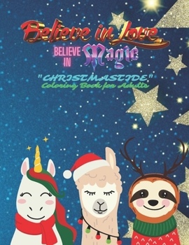 Believe in Love, Believe in Magic: "CHRISTMASTIDE" Coloring Book for Adults, Large 8.5"x11", Gift Giving, Annual Festival, Greeting Season, Ability to ... Brain Experiences Relief, Lower Stress Level