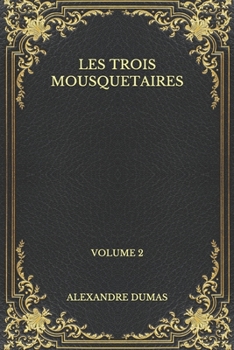 Paperback Les trois mousquetaires: Volume 2 [French] Book