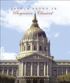 Hardcover Arthur Brown Jr.: Progressive Classicist Book