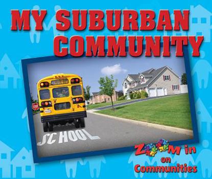 My Suburban Community - Book  of the Zoom in on Communities