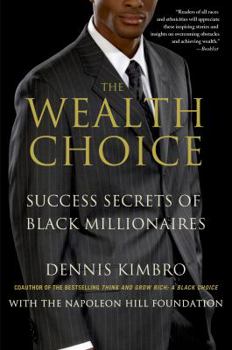 Paperback The Wealth Choice: Success Secrets of Black Millionaires Book