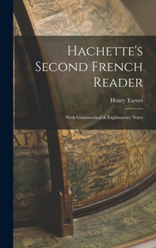 Hardcover Hachette's Second French Reader: With Grammatical & Explanatory Notes Book