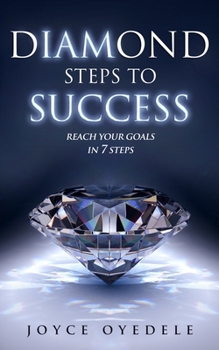 Paperback Diamond Steps to Success: Reach Your Goals in 7 Steps Book
