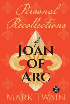 Paperback Personal Recollections of Joan of Arc: And Other Tributes to the Maid of Orléans Book